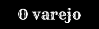 O Varejo